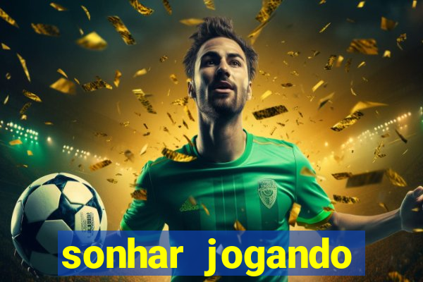 sonhar jogando futebol sendo goleiro